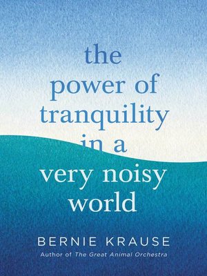 cover image of The Power of Tranquility in a Very Noisy World